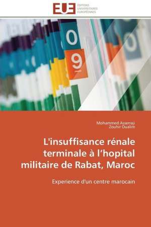 L'Insuffisance Renale Terminale A L Hopital Militaire de Rabat, Maroc: Discours Sur La Violence de Mohammed Asserraji