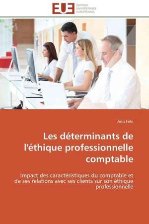 Les Determinants de L'Ethique Professionnelle Comptable: Mecanismes D'Action D'Additifs Fluores de Anis Feki