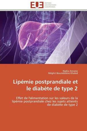 Lipemie Postprandiale Et Le Diabete de Type 2: Guerre a la Syntaxe! de Nadia Amrane