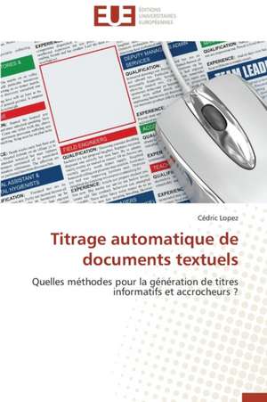 Titrage Automatique de Documents Textuels: France Et Russie de Cédric Lopez