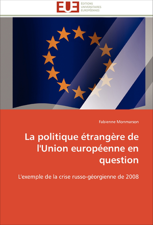 La Politique Etrangere de L'Union Europeenne En Question: France Et Russie de Fabienne Monmarson