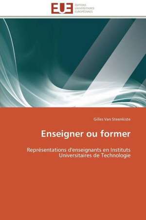 Enseigner Ou Former: France Et Russie de Gilles Van Steenkiste