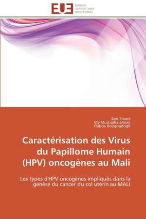 Caracterisation Des Virus Du Papillome Humain (Hpv) Oncogenes Au Mali: Comment Expliciter Les Besoins Des Apprenants? de Ban Traoré