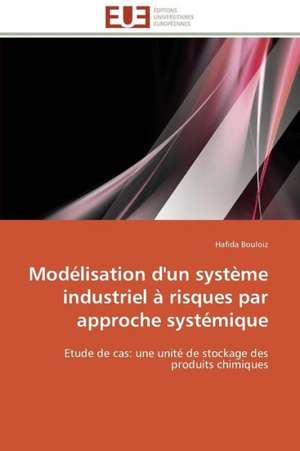 Modelisation D'Un Systeme Industriel a Risques Par Approche Systemique: Management Du Changement de Hafida Bouloiz