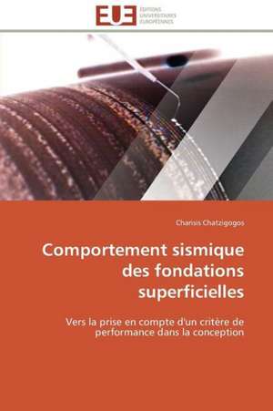 Comportement Sismique Des Fondations Superficielles: Apport Des Biotechnologies de Charisis Chatzigogos