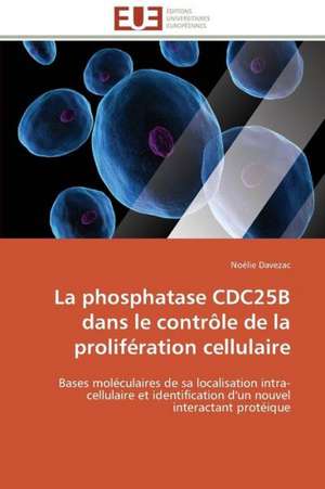 La Phosphatase Cdc25b Dans Le Controle de La Proliferation Cellulaire: Moll Flanders Et Roxana de Noélie Davezac