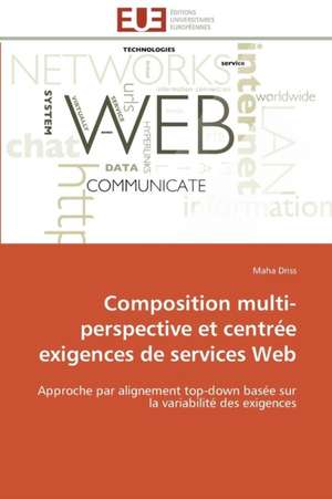 Composition Multi-Perspective Et Centree Exigences de Services Web: Valorisation D'Un Fonds Pedagogique de Maha Driss