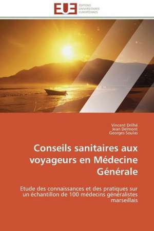 Conseils Sanitaires Aux Voyageurs En Medecine Generale: Analyse Des Actions Du Cilss Au Burkina Faso de Vincent Drilhé