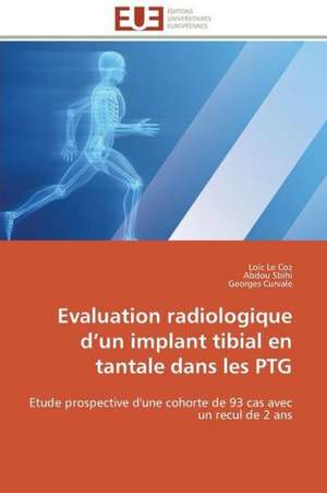 Evaluation Radiologique D Un Implant Tibial En Tantale Dans Les Ptg: Un Paysage Culturel a Valoriser de Loïc Le Coz