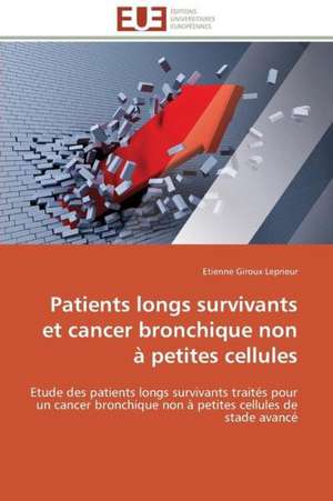 Patients Longs Survivants Et Cancer Bronchique Non a Petites Cellules: Le Cas de La Colombie de Etienne Giroux Leprieur