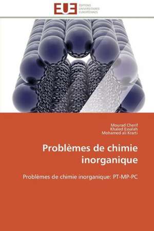 Problemes de Chimie Inorganique: Une Boite Noire? de Mourad Cherif