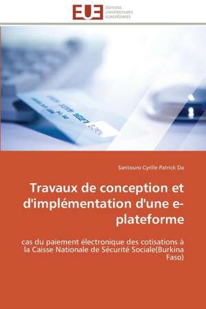 Travaux de Conception Et D'Implementation D'Une E-Plateforme: Une Analyse Theorique Et Empirique de Santouro Cyrille Patrick Da