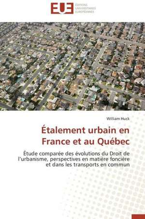 Etalement Urbain En France Et Au Quebec: Application Aux Antennes a Balayage Electronique de William Huck