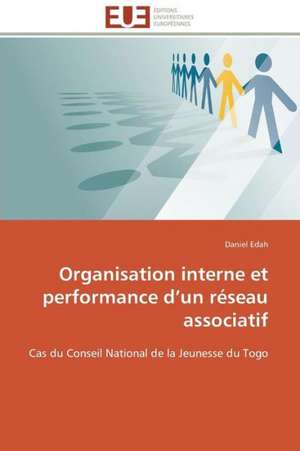 Organisation Interne Et Performance D Un Reseau Associatif: Cristaux Liquides de Daniel Edah