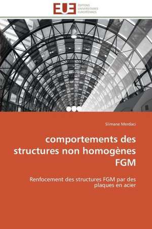 Comportements Des Structures Non Homogenes Fgm: Theorie Et Application de Slimane Merdaci