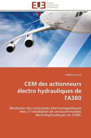 Cem Des Actionneurs Electro Hydrauliques de L'A380: Theorie Et Application de Frédéric Fourie