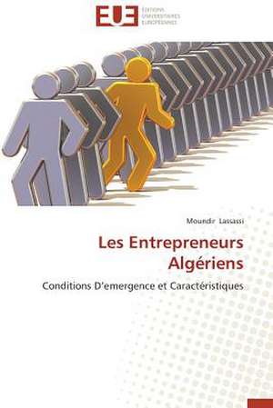 Les Entrepreneurs Algeriens: Theorie Et Application de Moundir Lassassi