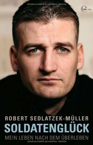 Soldatenglück de Robert Sedlatzek-Müller