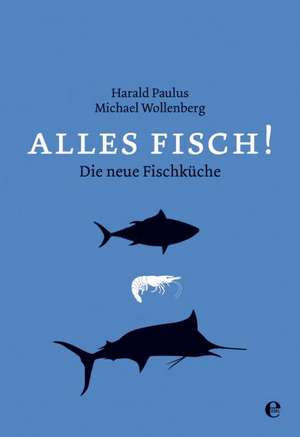 Alles Fisch! de Michael Wollenberg