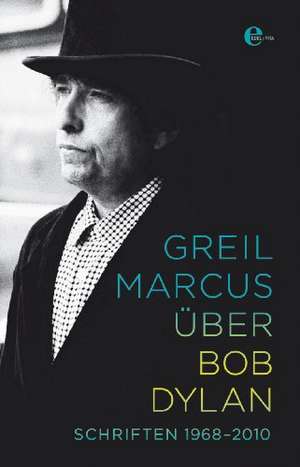 Über Bob Dylan de Greil Marcus