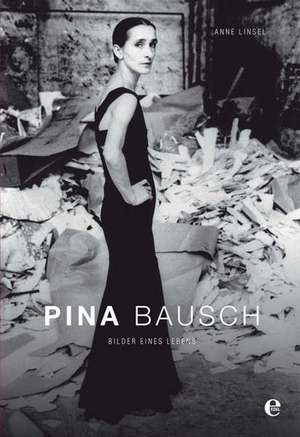 Pina Bausch de Anne Linsel