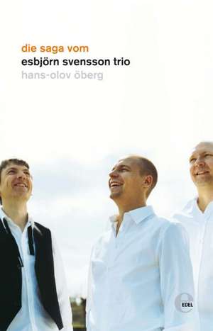 Die Saga vom Esbjörn Svensson Trio de Hans-Olov Öberg