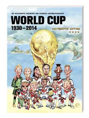 World Cup 1930-2014 (Weltmeister Edition) de German Aczel