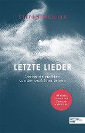 Letzte Lieder de Stefan Weiller