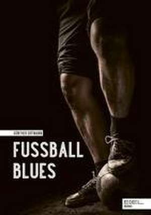 Fußball Blues de Günther Ortmann