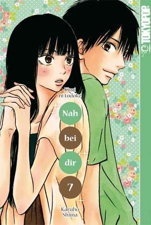 Nah bei dir - Kimi ni Todoke 07 de Karuho Shiina