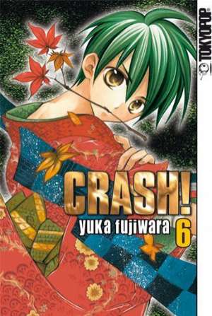 Crash! 06 de Yuka Fujiwara