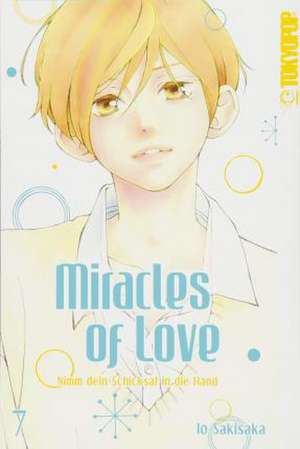 Miracles of Love - Nimm dein Schicksal in die Hand 07 de Io Sakisaka