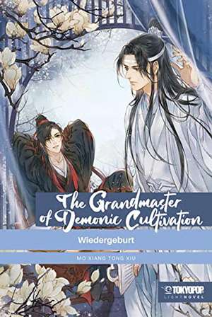 The Grandmaster of Demonic Cultivation Light Novel 01: Wiedergeburt de Mo Xiang Tong Xiu