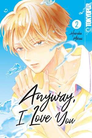 Anyway, I Love You 02 de Haruka Mitsui