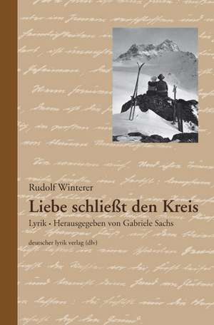 Liebe schließt den Kreis de Rudolf Winterer