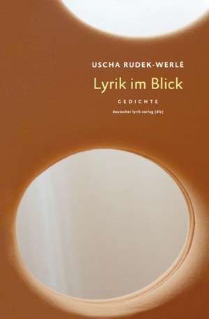 Lyrik im Blick de Uscha Rudek-Werlé