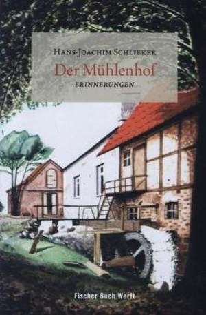 Der Mühlenhof de Hans-Joachim Schlieker