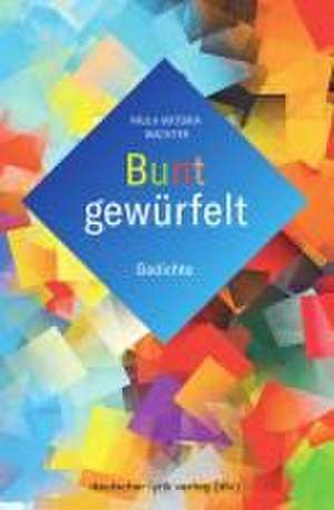 Bunt gewürfelt de Paula Viktoria Wächter