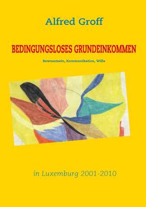 Bedingungsloses Grundeinkommen in Luxemburg de Alfred Groff