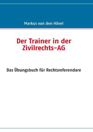 Der Trainer in der Zivilrechts-AG de Markus van den Hövel