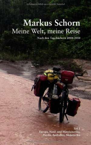 Meine Welt, meine Reise de Markus Schorn