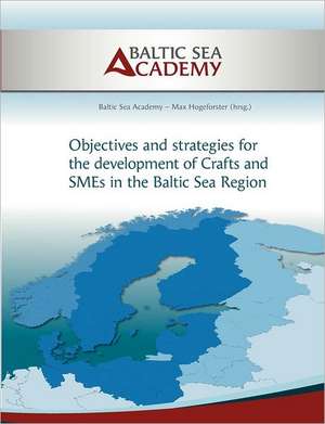 Strategies for the development of Crafts and SMEs in the Baltic Sea Region de Max Hogeforster