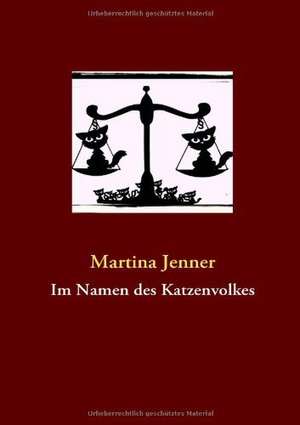 Im Namen des Katzenvolkes de Martina Jenner