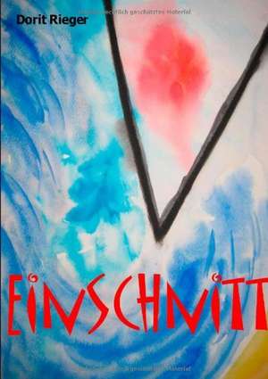 Einschnitt de Dorit Rieger