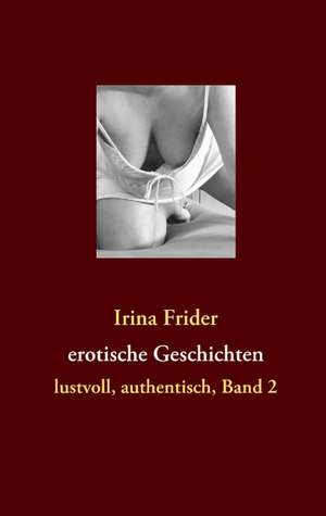 erotische Geschichten de Irina Frider