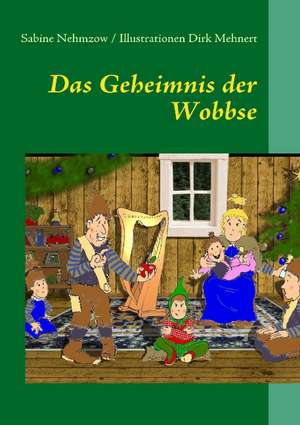 Das Geheimnis der Wobbse de Sabine Nehmzow