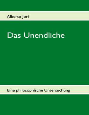 Das Unendliche de Alberto Jori