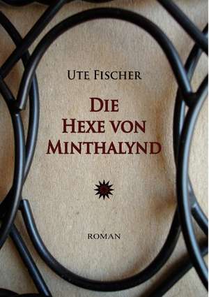 Die Hexe von Minthalynd de Ute Fischer