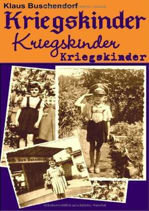 Kriegskinder de Klaus Buschendorf