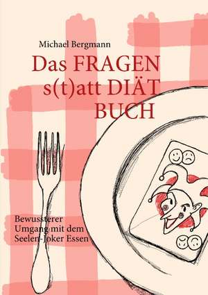 Das Fragen- statt Diät-Buch de Michael Bergmann